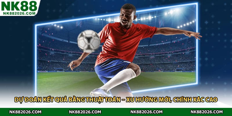 Dự Đoán Kết Quả Bằng Thuật Toán – Xu Hướng Mới, Chính Xác Cao